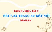 Bài 7.24 trang 50 Toán 8 Kết nối tri thức Tập 2